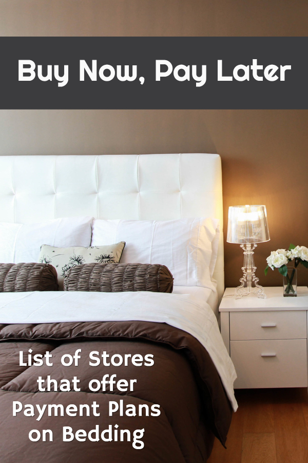 Buy Bedding Now, Pay Later with Stores offering Deferring Billing