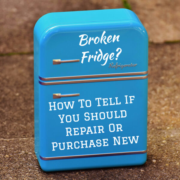 Broken Refrigerator? How To Tell If You Should Repair or Purchase New