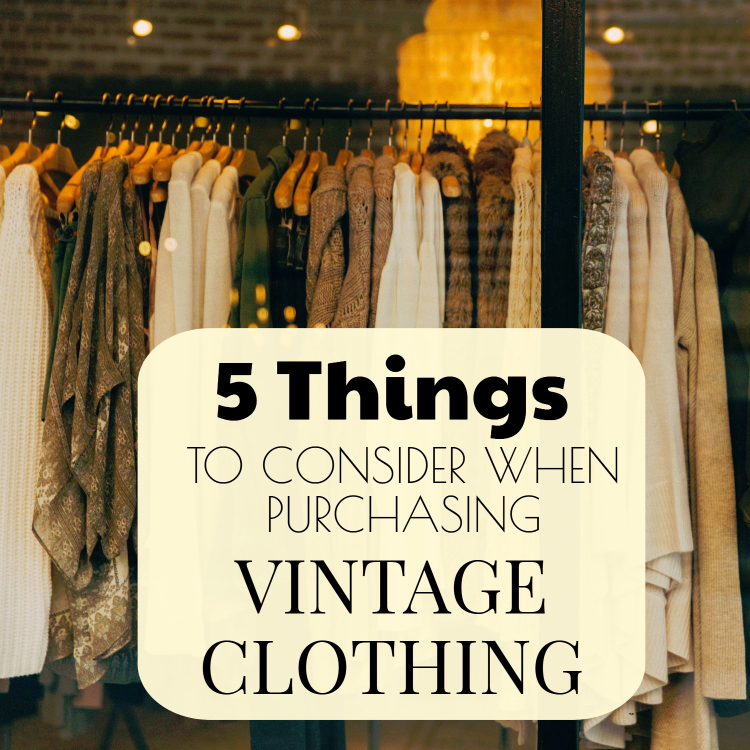 5 Things to Consider When Purchasing Vintage Clothing and Accessories