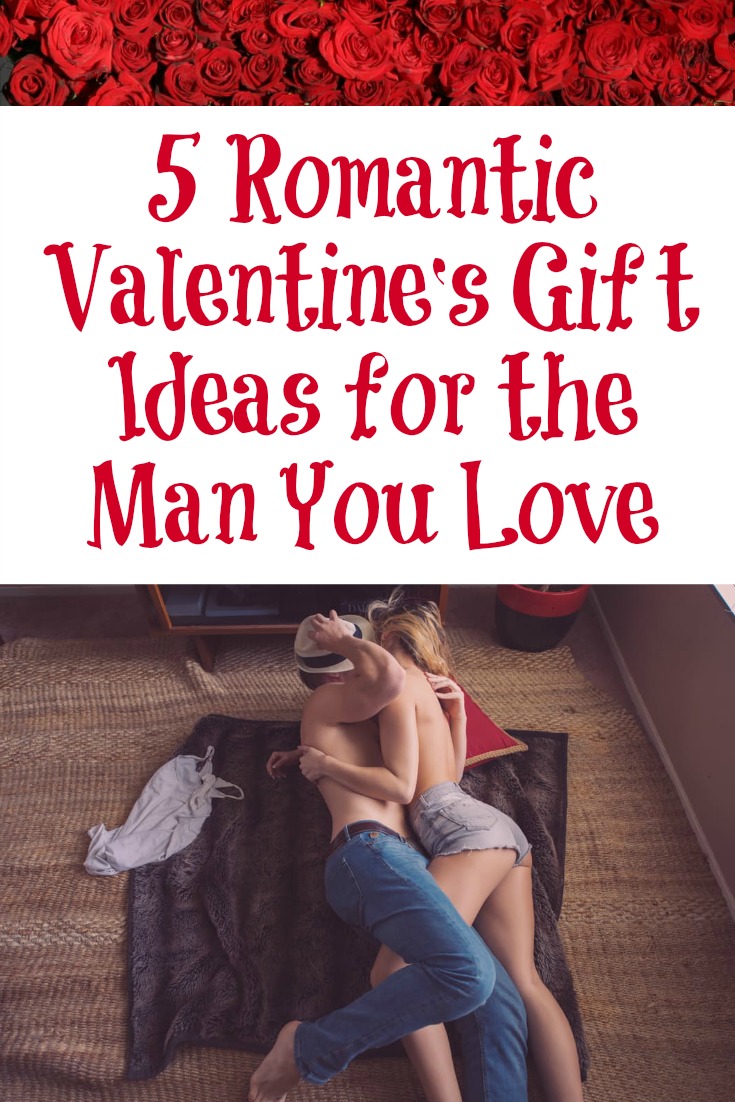 5 Romantic Valentine's Gift Ideas for the Man You Love